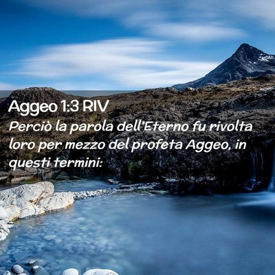 Picture 02 - Aggeo 1:3 RIV - Perciò la parola dell’Eterno fu rivolta loro - Bible Verse Picture