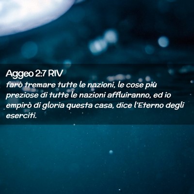 Picture 02 - Aggeo 2:7 RIV - farò tremare tutte le nazioni, le cose più - Bible Verse Picture