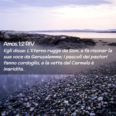Picture 02 - Amos 1:2 RIV - Egli disse: L’Eterno rugge da Sion, e fa - Bible Verse Picture