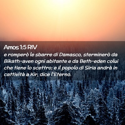 Picture 02 - Amos 1:5 RIV - e romperò le sbarre di Damasco, sterminerò da - Bible Verse Picture
