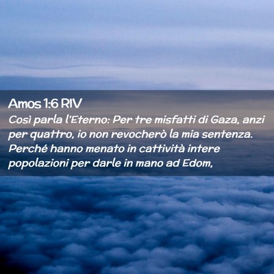 Picture 02 - Amos 1:6 RIV - Così parla l’Eterno: Per tre misfatti di Gaza, - Bible Verse Picture