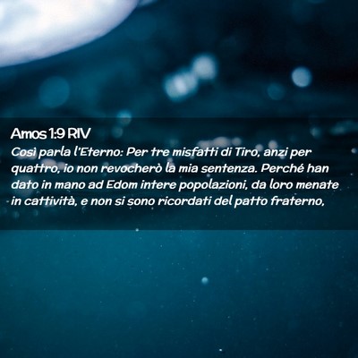 Picture 02 - Amos 1:9 RIV - Così parla l’Eterno: Per tre misfatti di Tiro, - Bible Verse Picture