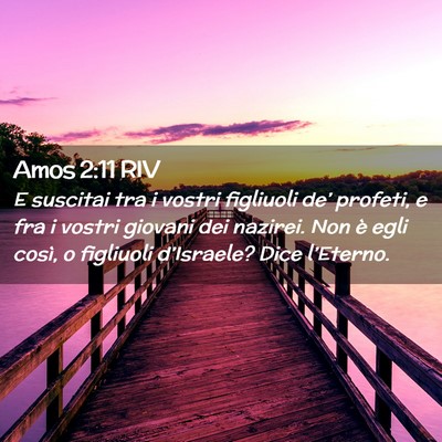 Picture 02 - Amos 2:11 RIV - E suscitai tra i vostri figliuoli de’ profeti, - Bible Verse Picture