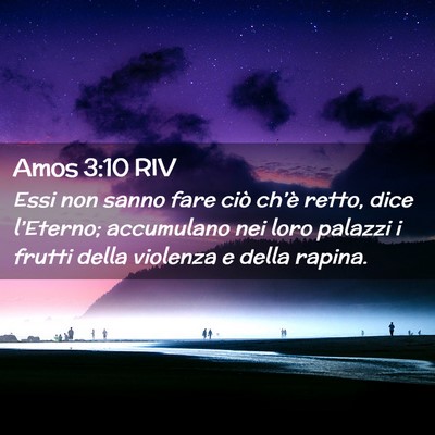 Picture 02 - Amos 3:10 RIV - Essi non sanno fare ciò ch’è retto, dice - Bible Verse Picture