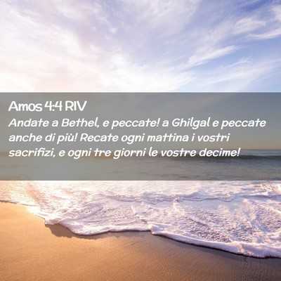 Picture 02 - Amos 4:4 RIV - Andate a Bethel, e peccate! a Ghilgal e peccate - Bible Verse Picture