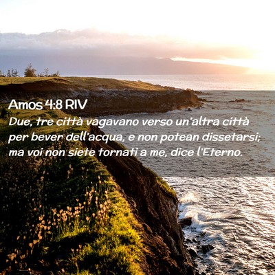 Picture 02 - Amos 4:8 RIV - Due, tre città vagavano verso un’altra città - Bible Verse Picture