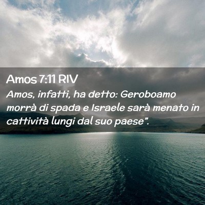 Picture 02 - Amos 7:11 RIV - Amos, infatti, ha detto: Geroboamo morrà di - Bible Verse Picture