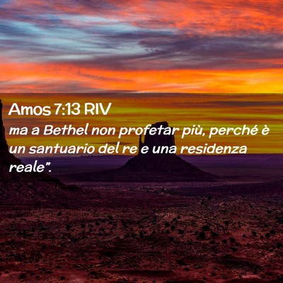 Picture 02 - Amos 7:13 RIV - ma a Bethel non profetar più, perché è un - Bible Verse Picture