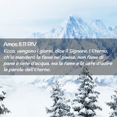 Picture 02 - Amos 8:11 RIV - Ecco, vengono i giorni, dice il Signore, - Bible Verse Picture