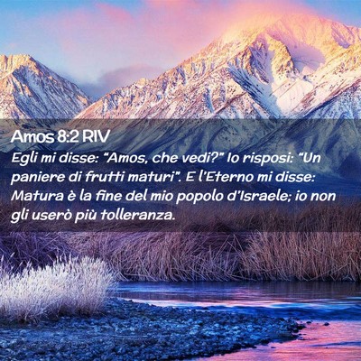 Picture 02 - Amos 8:2 RIV - Egli mi disse: “Amos, che vedi?” Io risposi: - Bible Verse Picture