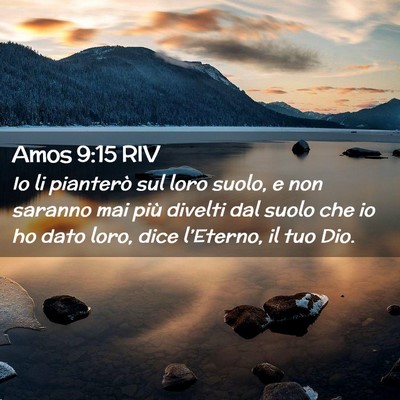 Picture 02 - Amos 9:15 RIV - Io li pianterò sul loro suolo, e non saranno mai - Bible Verse Picture