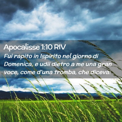 Picture 02 - Apocalisse 1:10 RIV - Fui rapito in Ispirito nel giorno di Domenica, e - Bible Verse Picture