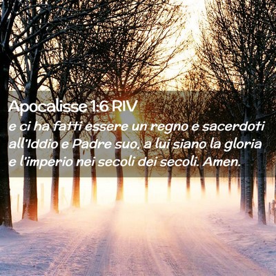 Picture 02 - Apocalisse 1:6 RIV - e ci ha fatti essere un regno e sacerdoti - Bible Verse Picture
