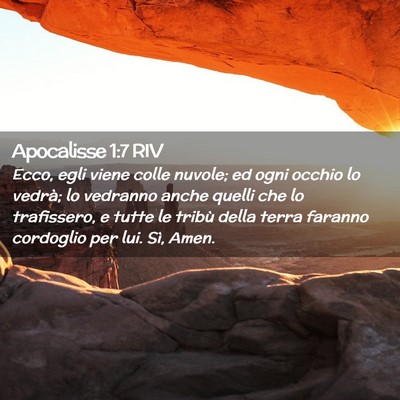 Picture 02 - Apocalisse 1:7 RIV - Ecco, egli viene colle nuvole; ed ogni occhio lo - Bible Verse Picture
