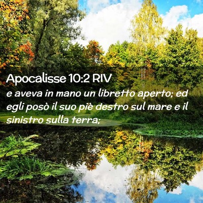 Picture 02 - Apocalisse 10:2 RIV - e aveva in mano un libretto aperto; ed egli posò - Bible Verse Picture