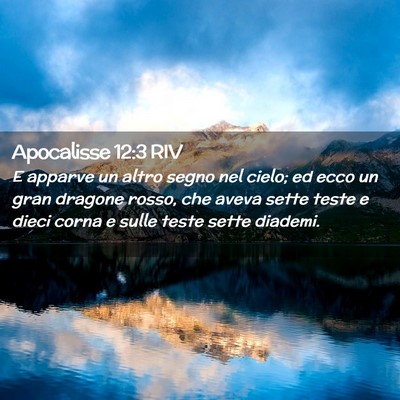 Picture 02 - Apocalisse 12:3 RIV - E apparve un altro segno nel cielo; ed ecco un - Bible Verse Picture