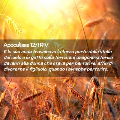 Picture 02 - Apocalisse 12:4 RIV - E la sua coda trascinava la terza parte delle - Bible Verse Picture