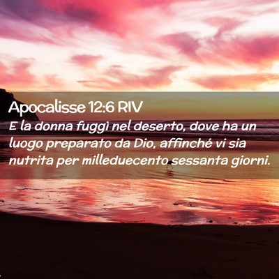 Picture 02 - Apocalisse 12:6 RIV - E la donna fuggì nel deserto, dove ha un luogo - Bible Verse Picture