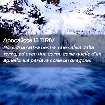 Picture 02 - Apocalisse 13:11 RIV - Poi vidi un’altra bestia, che saliva dalla - Bible Verse Picture