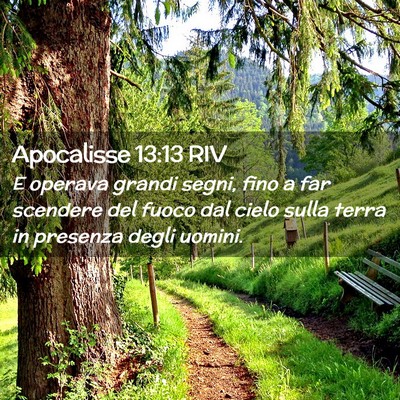 Picture 02 - Apocalisse 13:13 RIV - E operava grandi segni, fino a far scendere del - Bible Verse Picture
