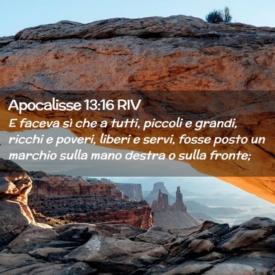 Picture 02 - Apocalisse 13:16 RIV - E faceva sì che a tutti, piccoli e grandi, - Bible Verse Picture