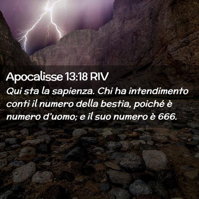 Picture 02 - Apocalisse 13:18 RIV - Qui sta la sapienza. Chi ha intendimento conti il - Bible Verse Picture