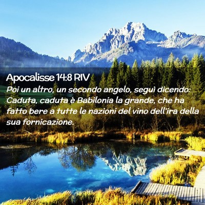 Picture 02 - Apocalisse 14:8 RIV - Poi un altro, un secondo angelo, seguì dicendo: - Bible Verse Picture