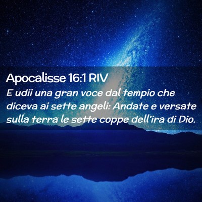 Picture 02 - Apocalisse 16:1 RIV - E udii una gran voce dal tempio che diceva ai - Bible Verse Picture