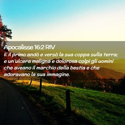 Picture 02 - Apocalisse 16:2 RIV - E il primo andò e versò la sua coppa sulla - Bible Verse Picture