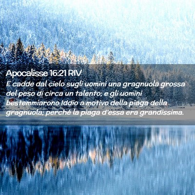 Picture 02 - Apocalisse 16:21 RIV - E cadde dal cielo sugli uomini una gragnuola - Bible Verse Picture