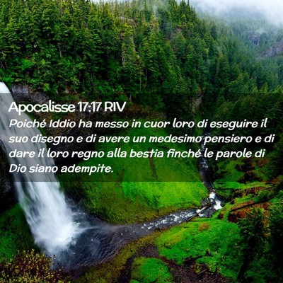 Picture 02 - Apocalisse 17:17 RIV - Poiché Iddio ha messo in cuor loro di eseguire - Bible Verse Picture