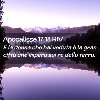 Picture 02 - Apocalisse 17:18 RIV - E la donna che hai veduta è la gran città che - Bible Verse Picture