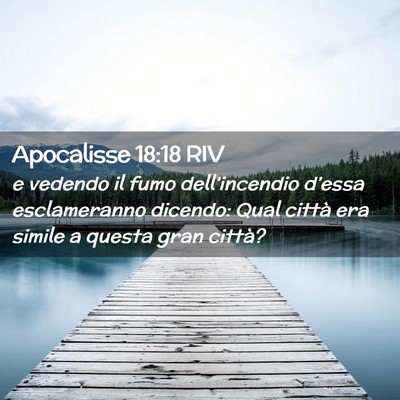 Picture 02 - Apocalisse 18:18 RIV - e vedendo il fumo dell’incendio d’essa - Bible Verse Picture