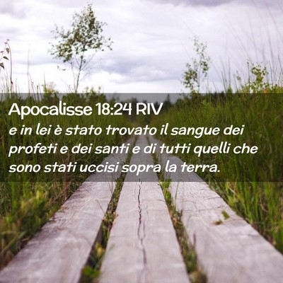 Picture 02 - Apocalisse 18:24 RIV - e in lei è stato trovato il sangue dei profeti e - Bible Verse Picture