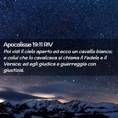 Picture 02 - Apocalisse 19:11 RIV - Poi vidi il cielo aperto ed ecco un cavallo - Bible Verse Picture