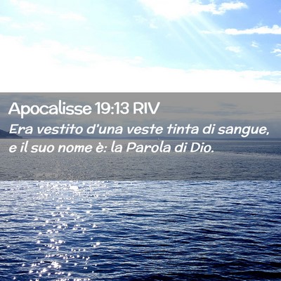 Picture 02 - Apocalisse 19:13 RIV - Era vestito d’una veste tinta di sangue, e il - Bible Verse Picture