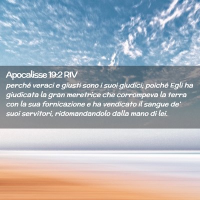 Picture 02 - Apocalisse 19:2 RIV - perché veraci e giusti sono i suoi giudici; - Bible Verse Picture