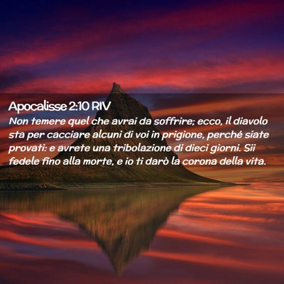 Picture 02 - Apocalisse 2:10 RIV - Non temere quel che avrai da soffrire; ecco, il - Bible Verse Picture
