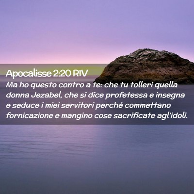 Picture 02 - Apocalisse 2:20 RIV - Ma ho questo contro a te: che tu tolleri quella - Bible Verse Picture