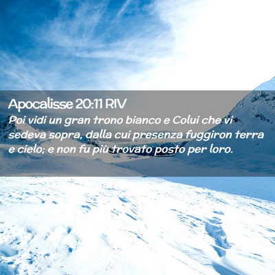 Picture 02 - Apocalisse 20:11 RIV - Poi vidi un gran trono bianco e Colui che vi - Bible Verse Picture