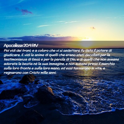 Picture 02 - Apocalisse 20:4 RIV - Poi vidi dei troni; e a coloro che vi si - Bible Verse Picture
