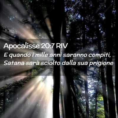 Picture 02 - Apocalisse 20:7 RIV - E quando i mille anni saranno compiti, Satana - Bible Verse Picture