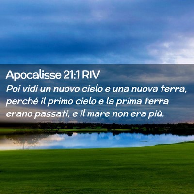 Picture 02 - Apocalisse 21:1 RIV - Poi vidi un nuovo cielo e una nuova terra, - Bible Verse Picture