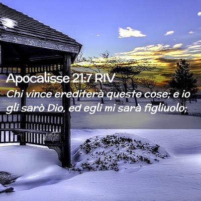 Picture 02 - Apocalisse 21:7 RIV - Chi vince erediterà queste cose; e io gli sarò - Bible Verse Picture