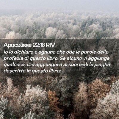 Picture 02 - Apocalisse 22:18 RIV - Io lo dichiaro a ognuno che ode le parole della - Bible Verse Picture