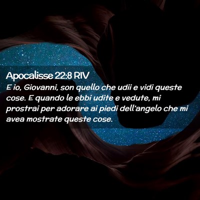 Picture 02 - Apocalisse 22:8 RIV - E io, Giovanni, son quello che udii e vidi queste - Bible Verse Picture