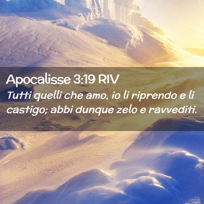 Picture 02 - Apocalisse 3:19 RIV - Tutti quelli che amo, io li riprendo e li - Bible Verse Picture