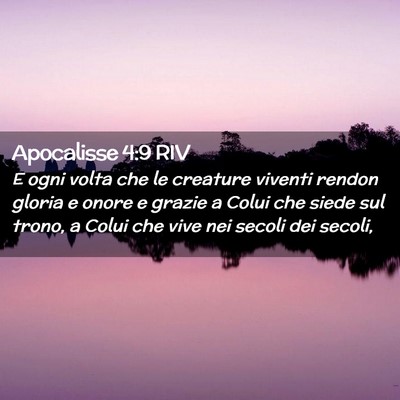 Picture 02 - Apocalisse 4:9 RIV - E ogni volta che le creature viventi rendon - Bible Verse Picture