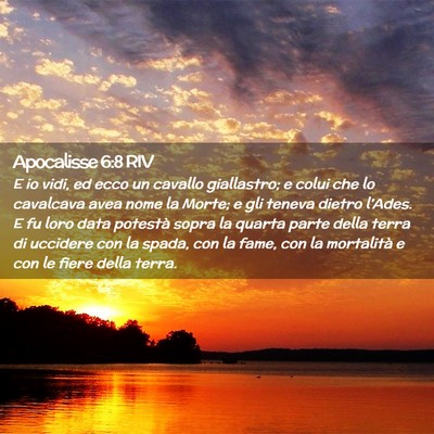 Picture 02 - Apocalisse 6:8 RIV - E io vidi, ed ecco un cavallo giallastro; e colui - Bible Verse Picture