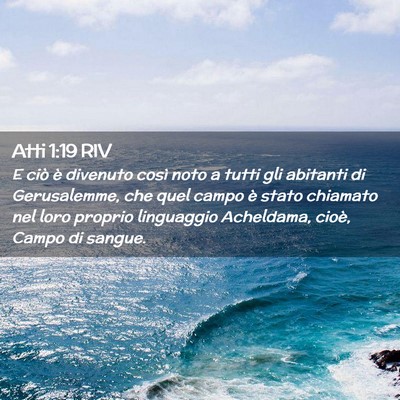 Picture 02 - Atti 1:19 RIV - E ciò è divenuto così noto a tutti gli - Bible Verse Picture